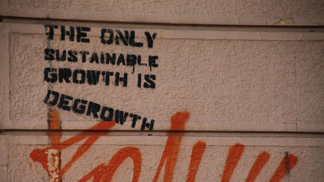 The only sustainable growth is degrowth